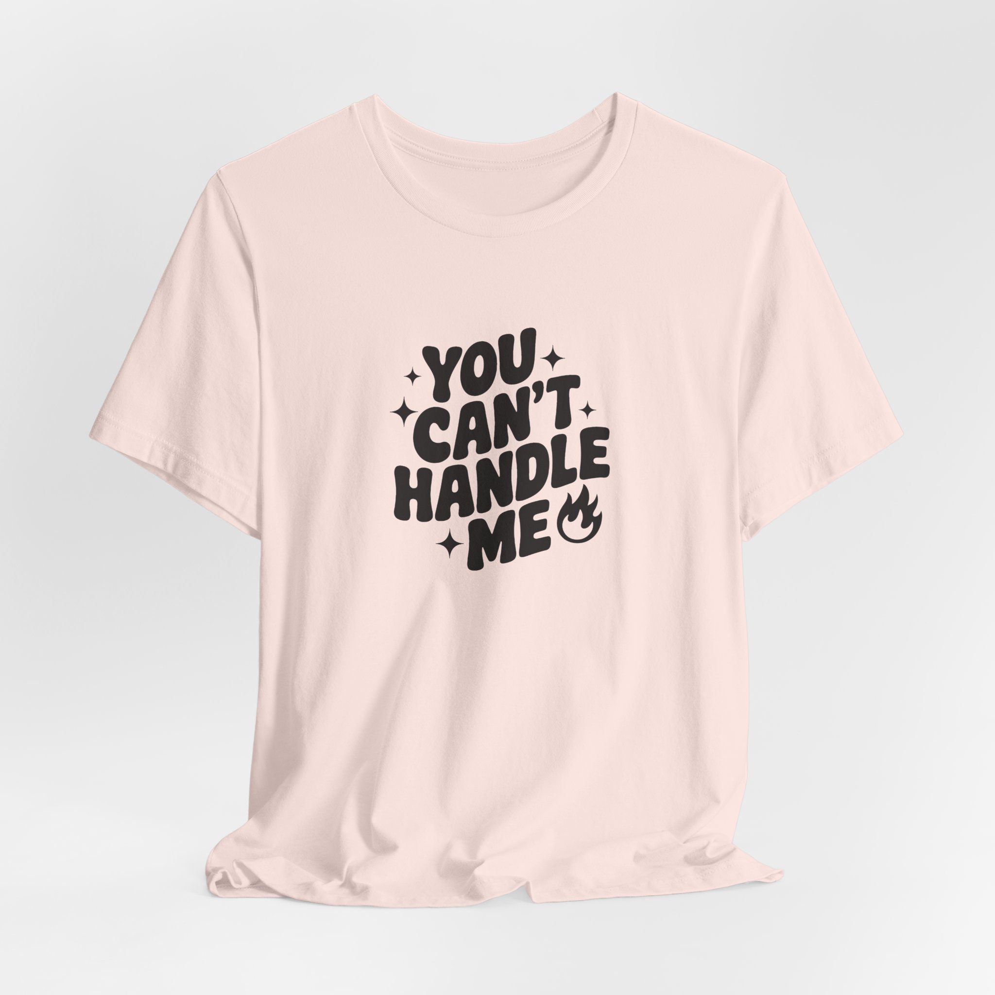 You Can't Handle Me - Unisex T-Shirt - Image 3