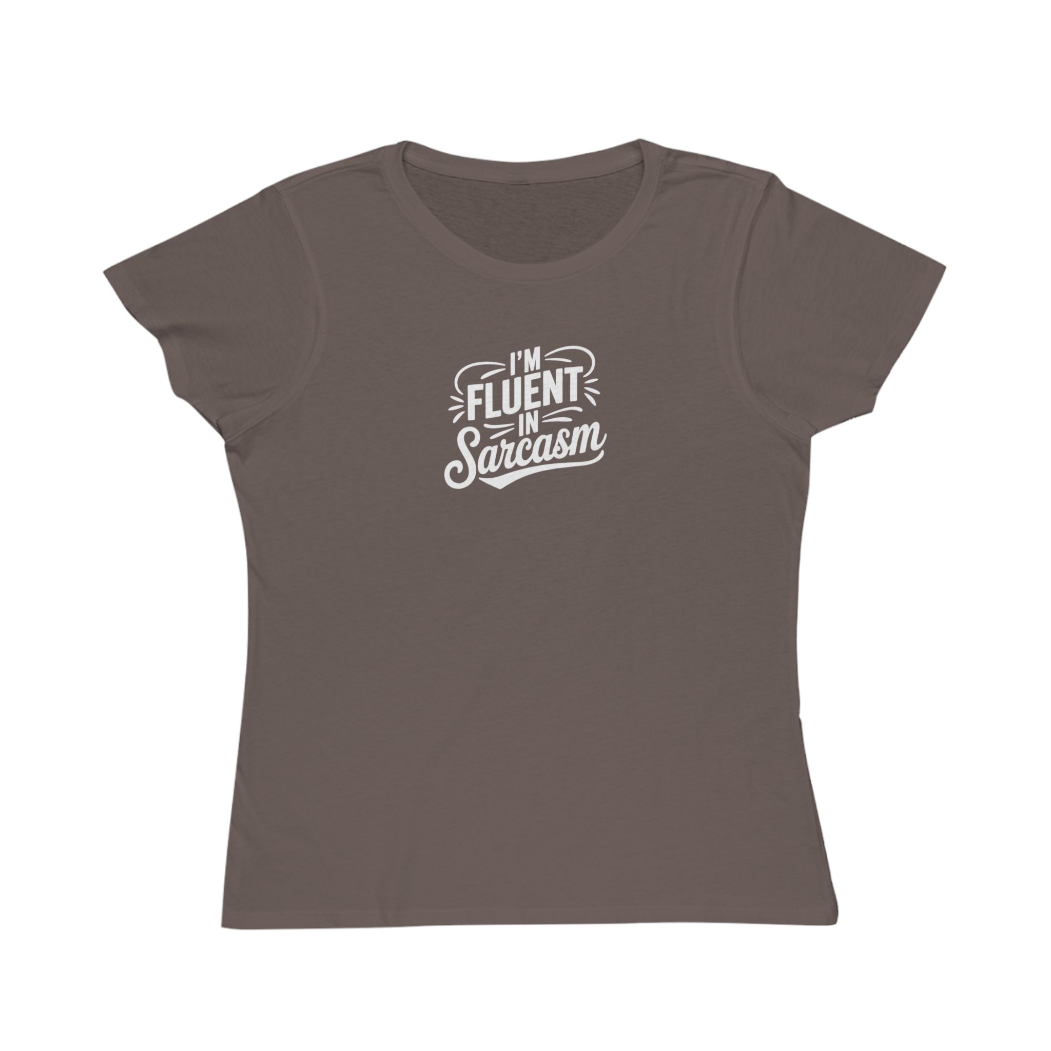 I'm Fluent in Sarcasm - Women's Fitted T-Shirt; Organic Cotton - Image 3