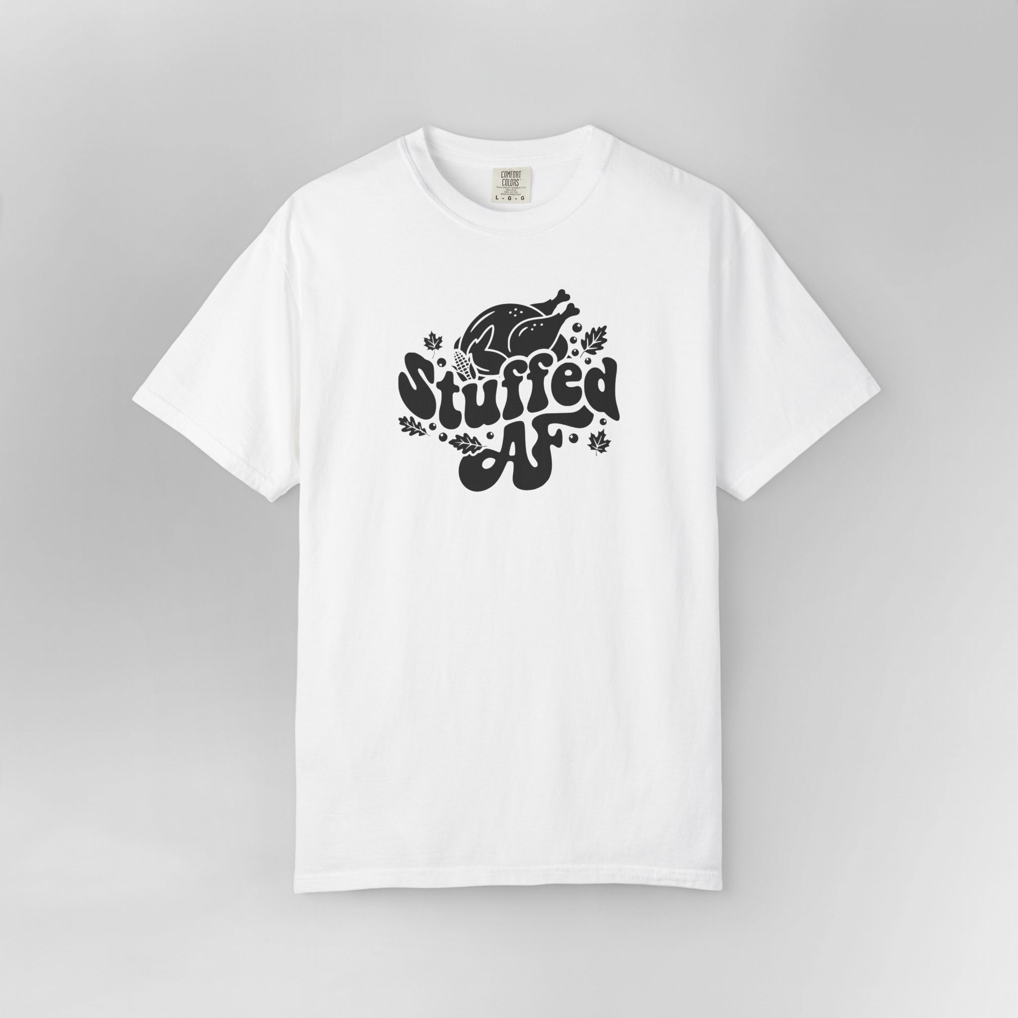 Stuffed AF Thanksgiving T-Shirt - Image 9
