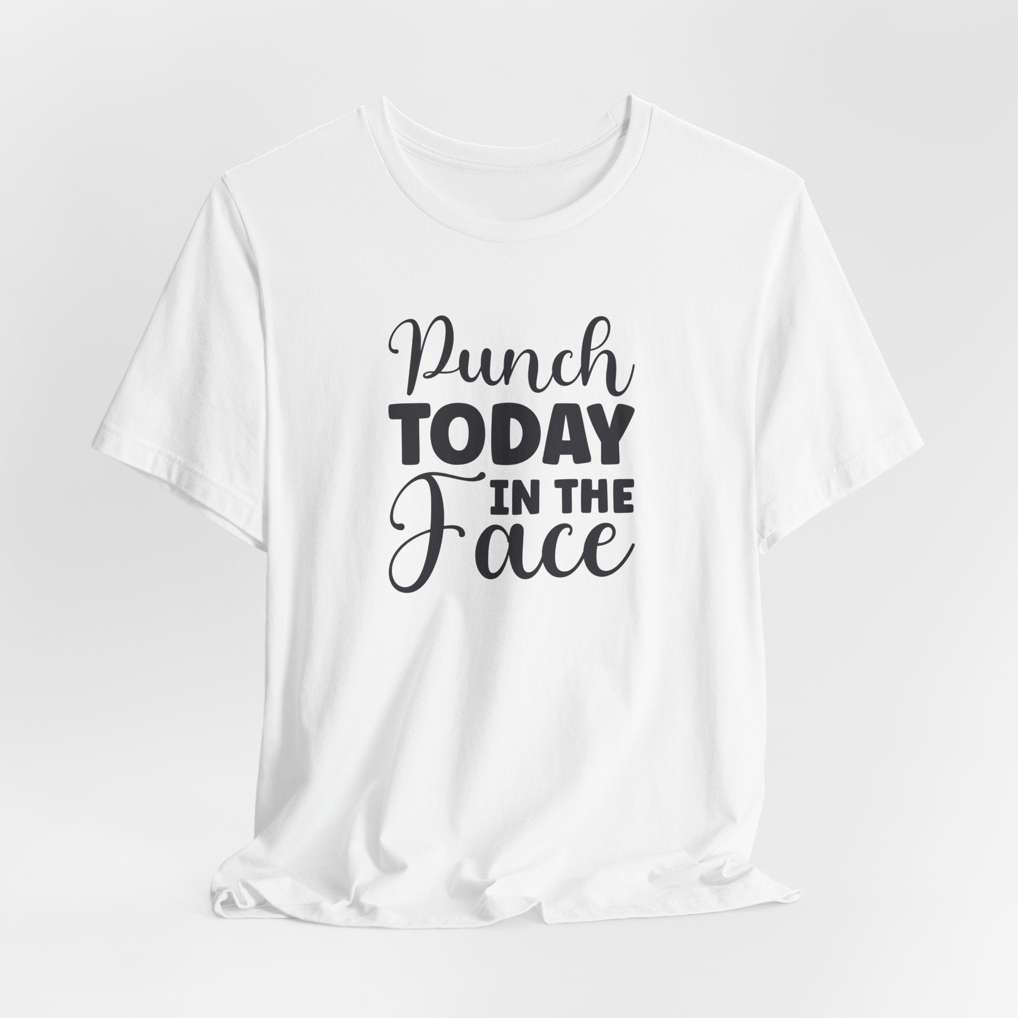 Punch Today in The Face - Unisex T-Shirt - Image 3