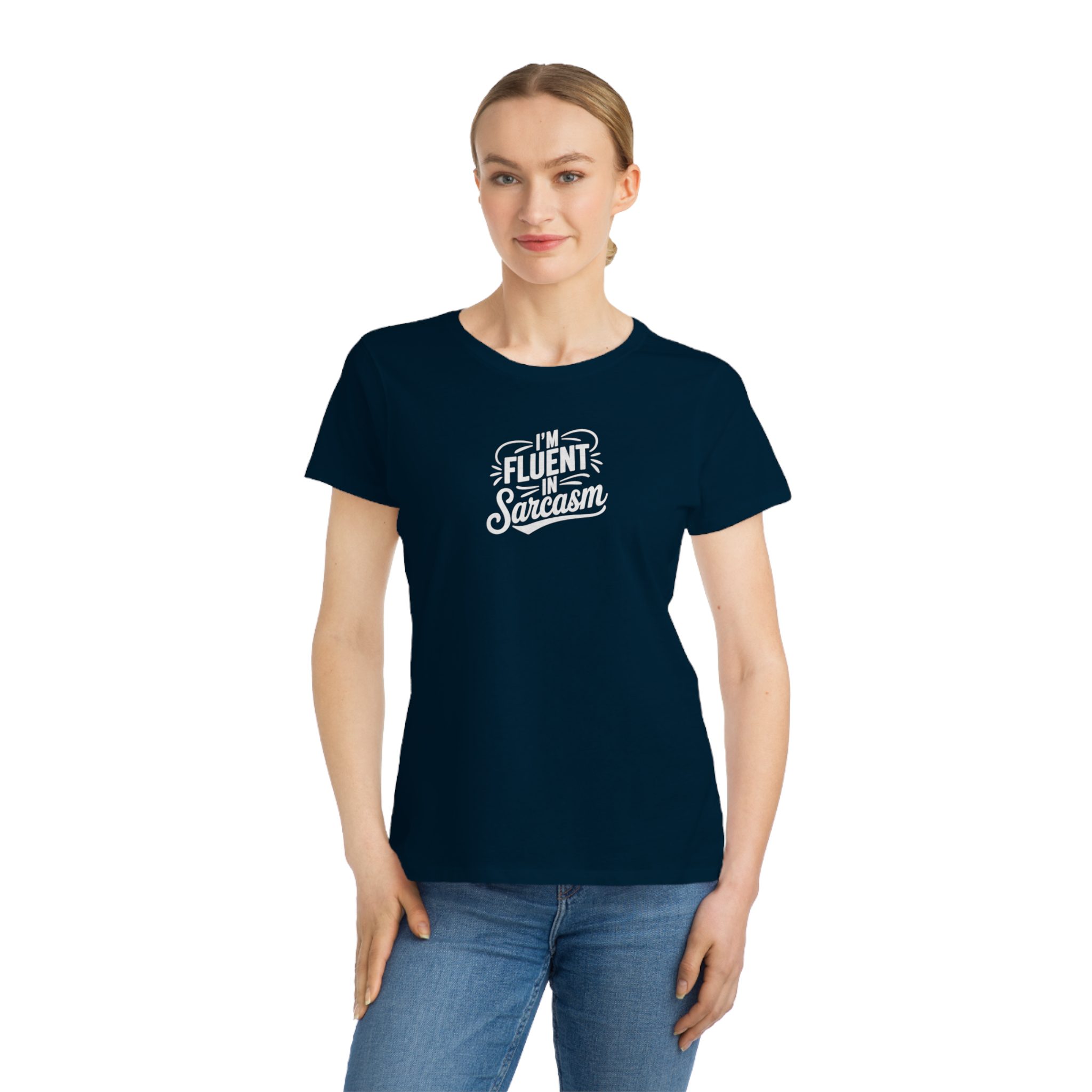 I'm Fluent in Sarcasm - Women's Fitted T-Shirt; Organic Cotton - Image 14