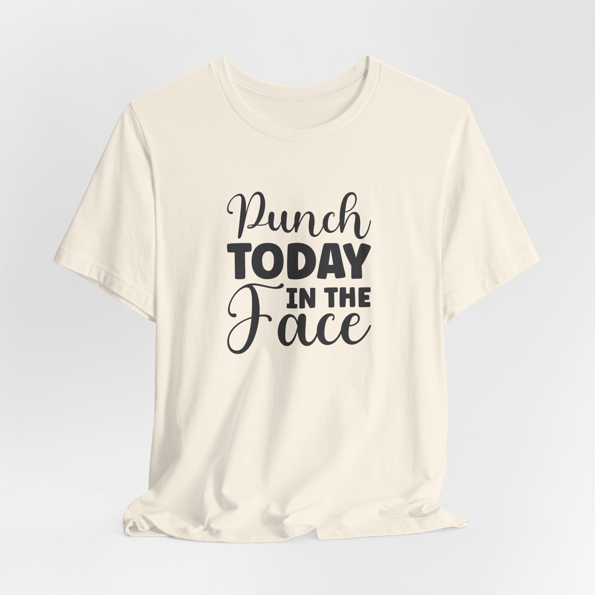 Punch Today in The Face - Unisex T-Shirt - Image 7