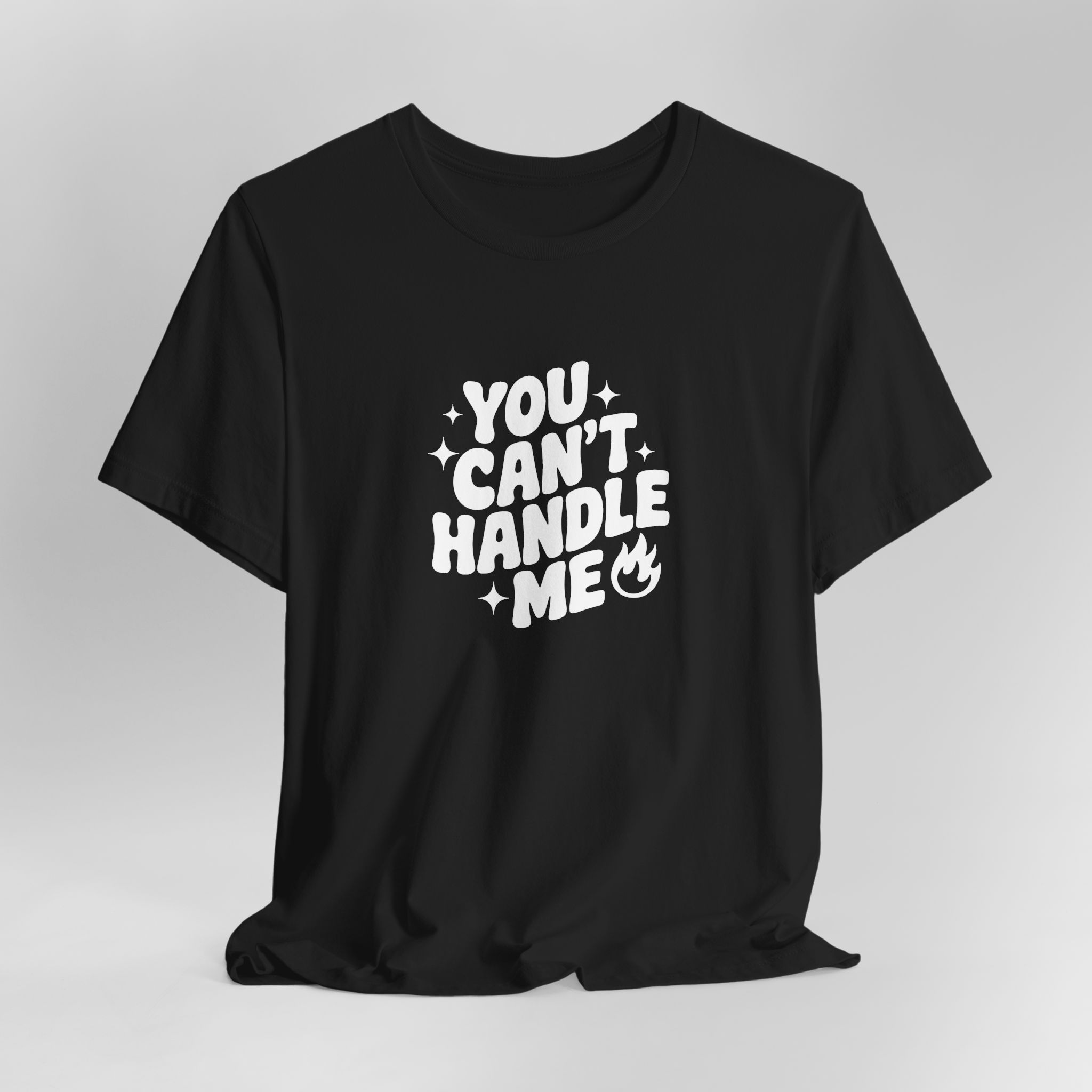 You Can't Handle Me - Unisex T-Shirt - Image 3