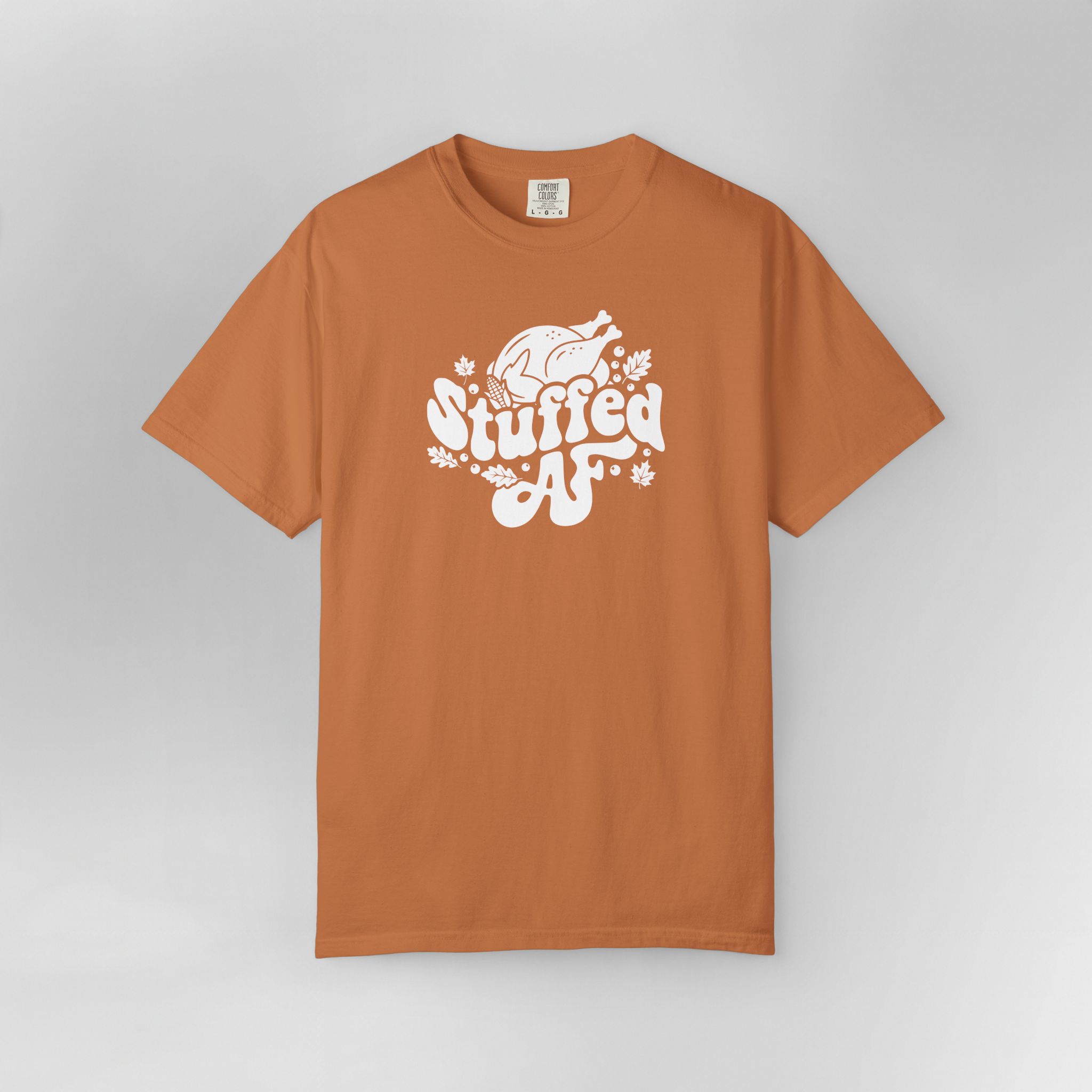 Stuffed AF Thanksgiving T-Shirt - Image 7