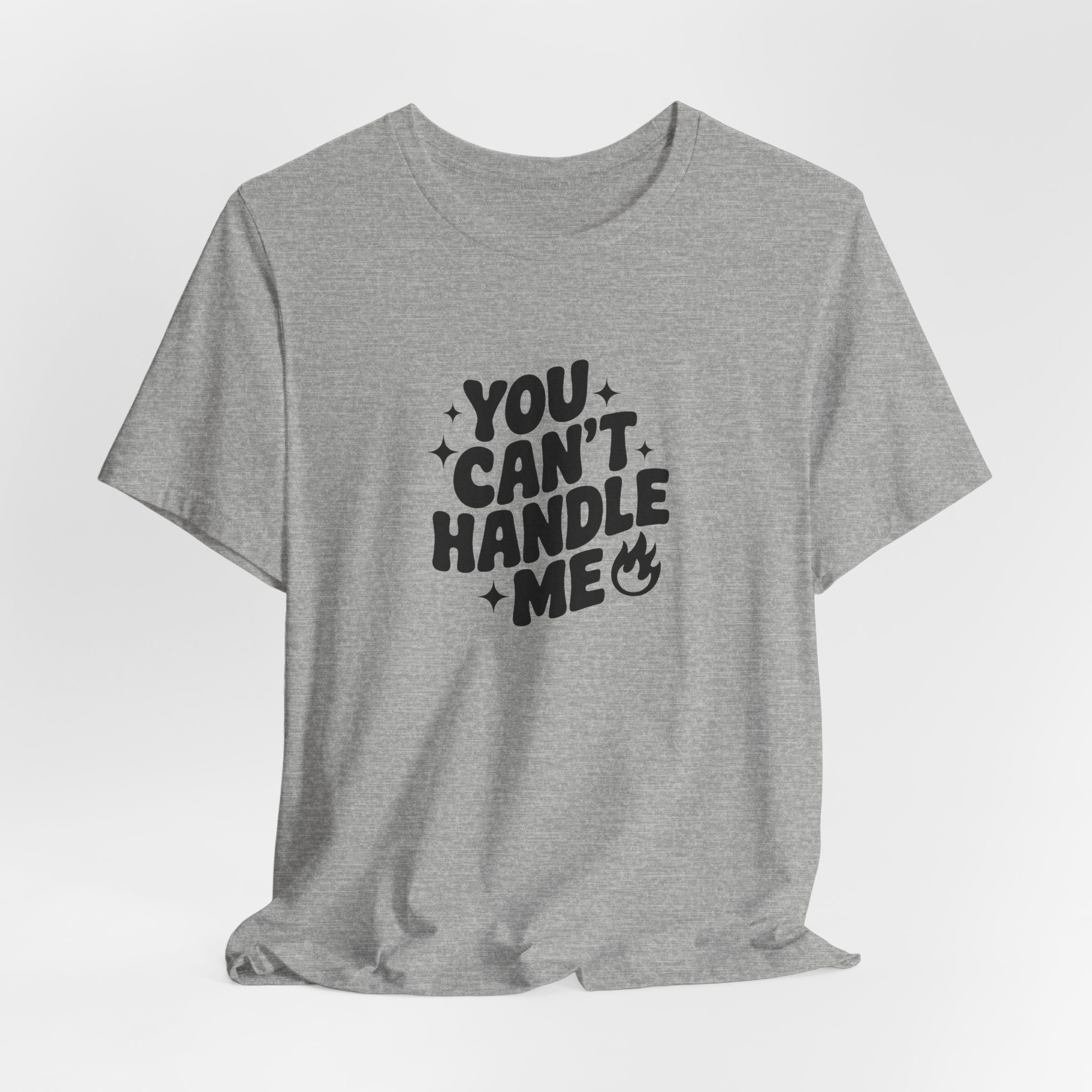 You Can't Handle Me - Unisex T-Shirt - Image 11