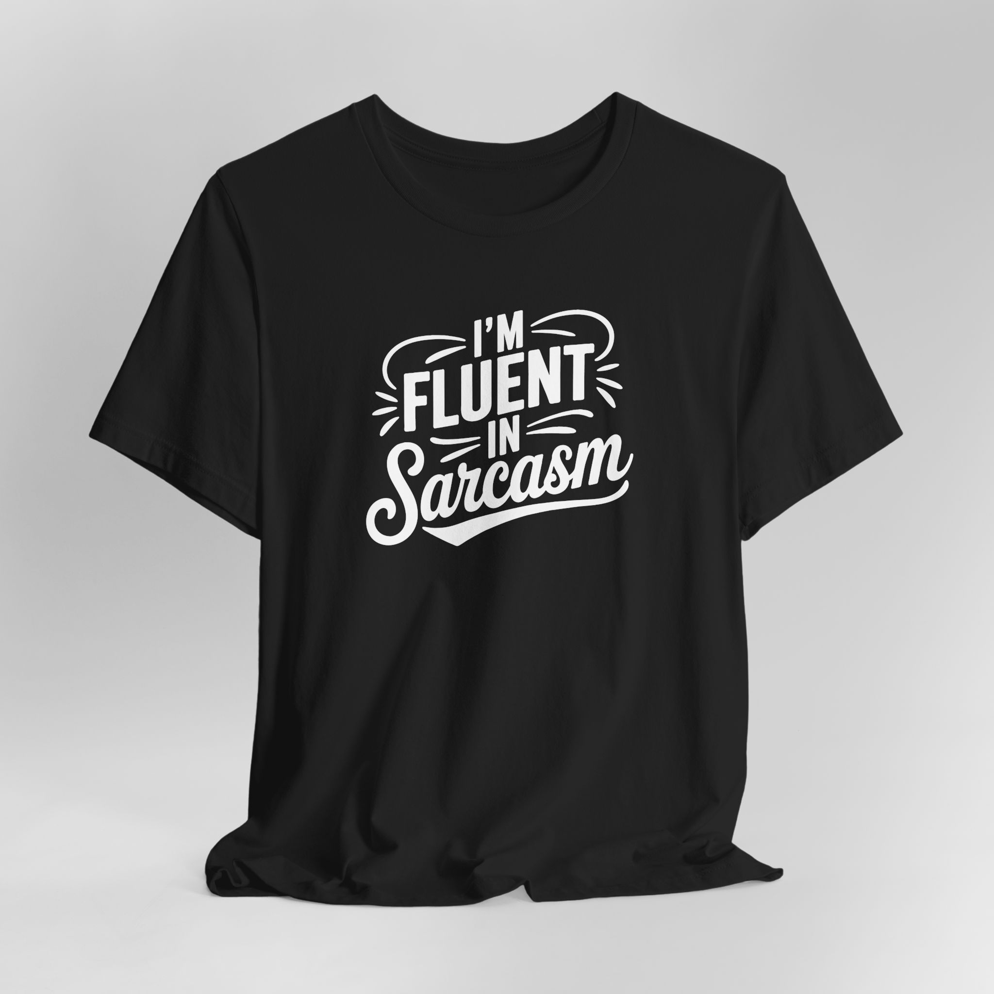 Fluent In Sarcasm