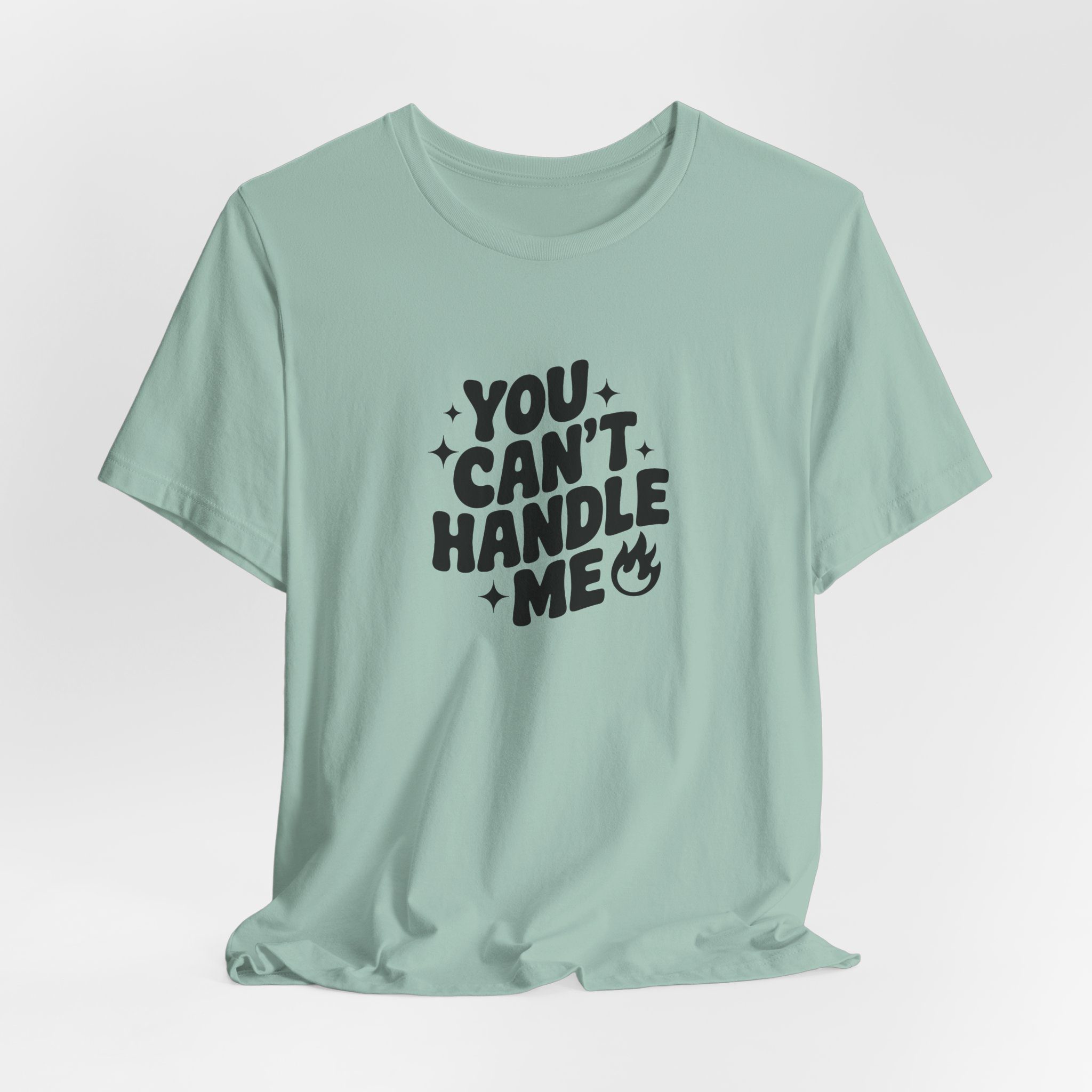 You Can't Handle Me - Unisex T-Shirt - Image 7
