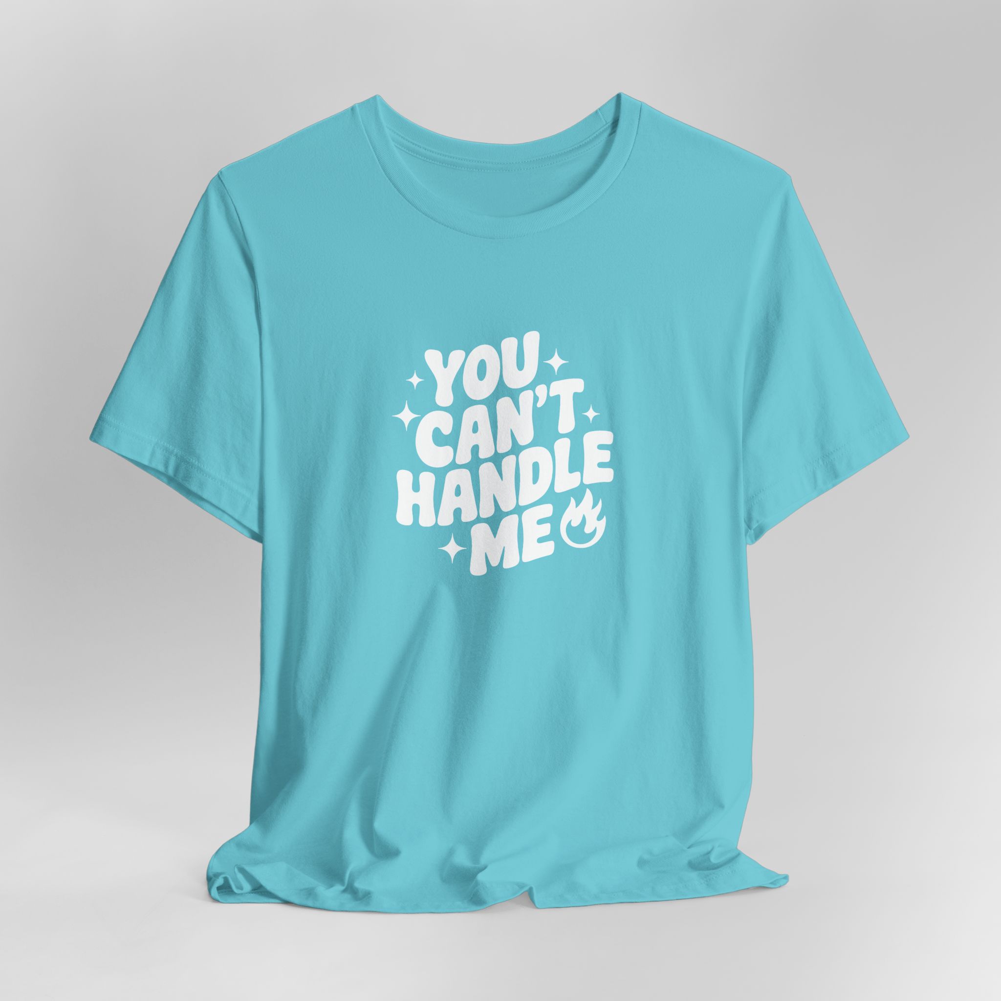 You Can't Handle Me - Unisex T-Shirt - Image 7