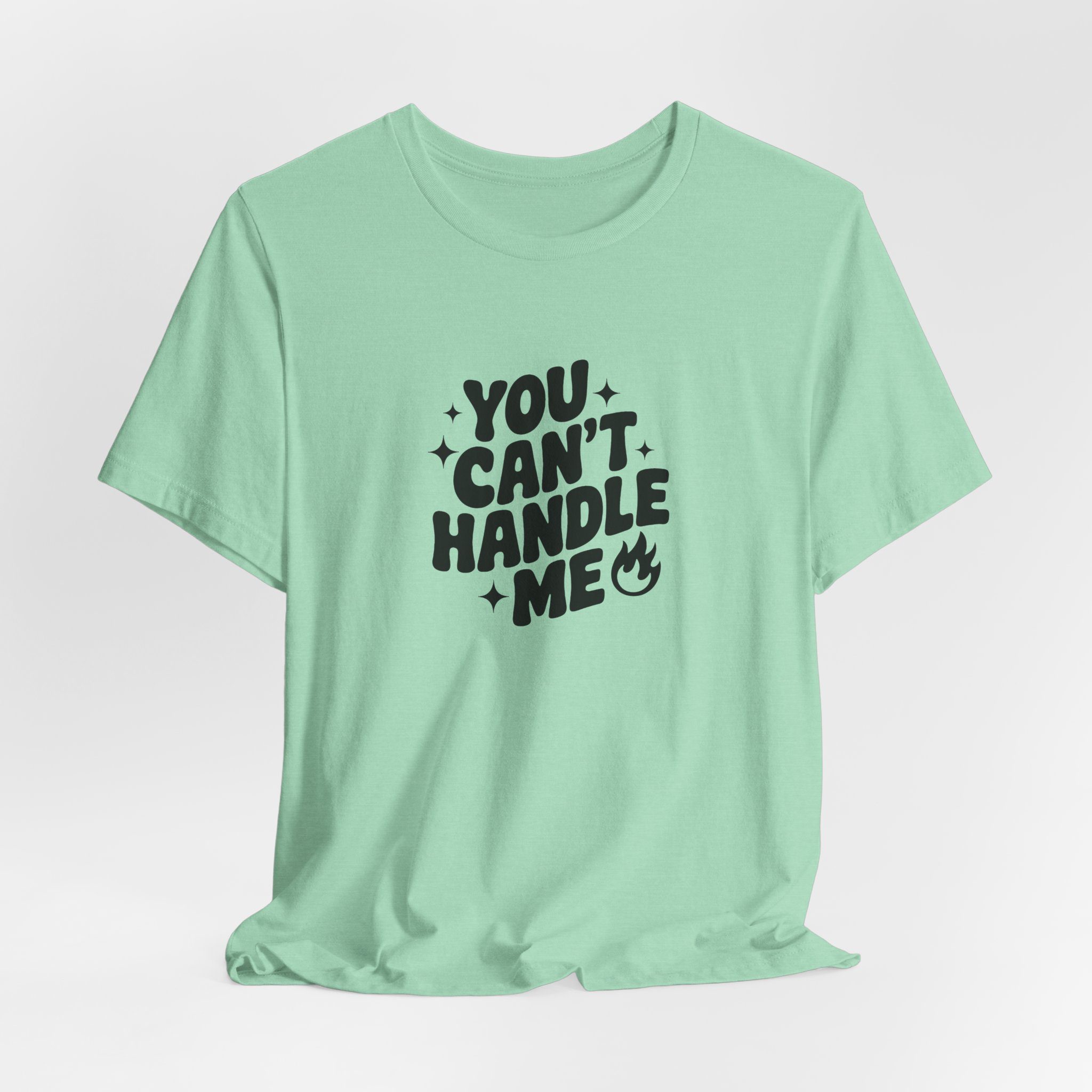 You Can't Handle Me - Unisex T-Shirt - Image 8