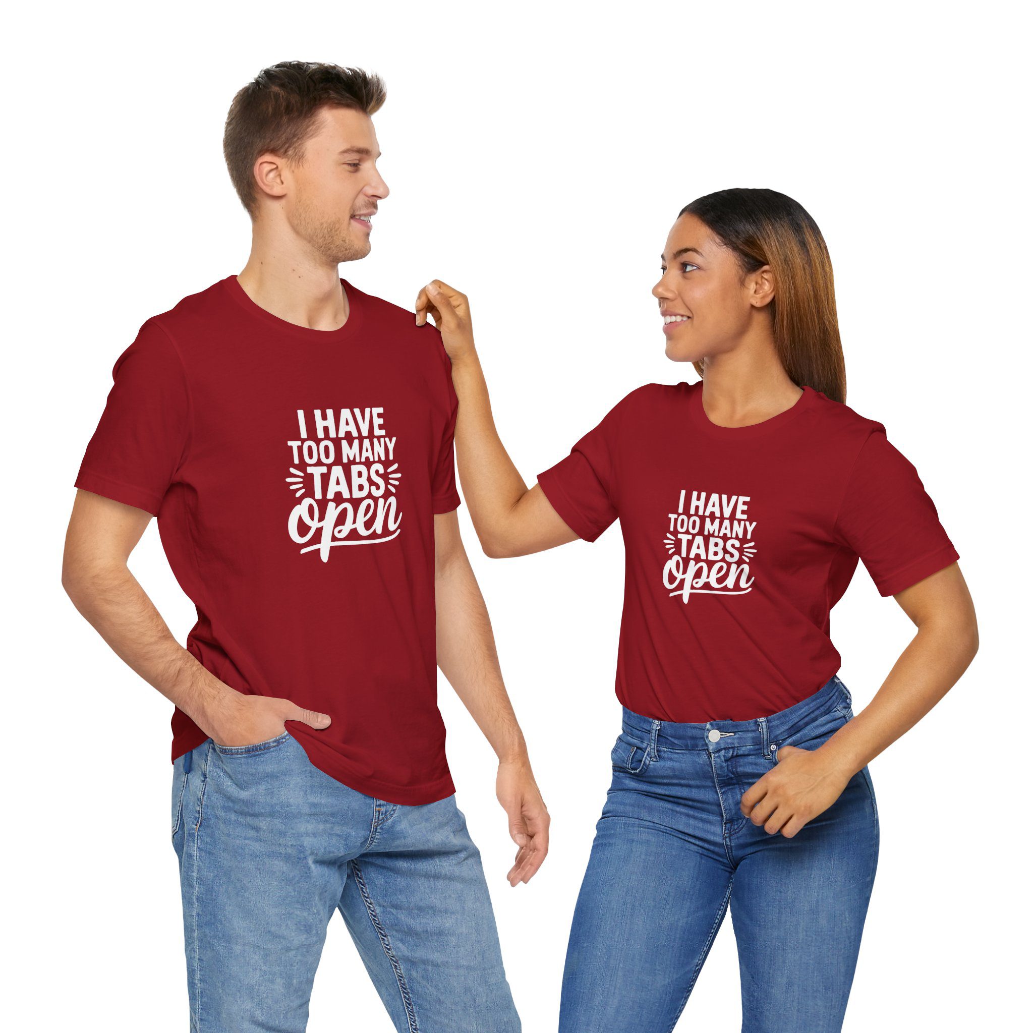 I Have Too Many Tabs Open - Unisex T-Shirt - Image 2