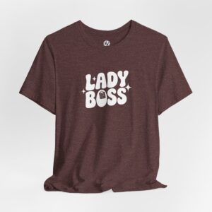 Lady Boss - Unisex T-Shirt